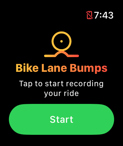 BumpWatch on Apple Watch: the start screen, with the Bike Lane Bumps logo, the prompt “Tap to start recording your ride,” and a green Start button.