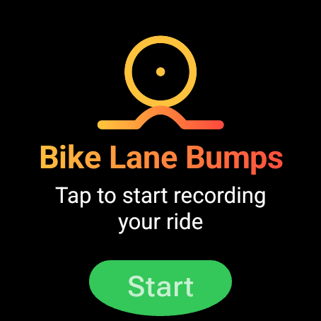 Bike Lane Bumps on a round Wear OS watch: the start screen, with the logo, the prompt “Tap to start recording your ride,” and a green Start button along the bottom edge.